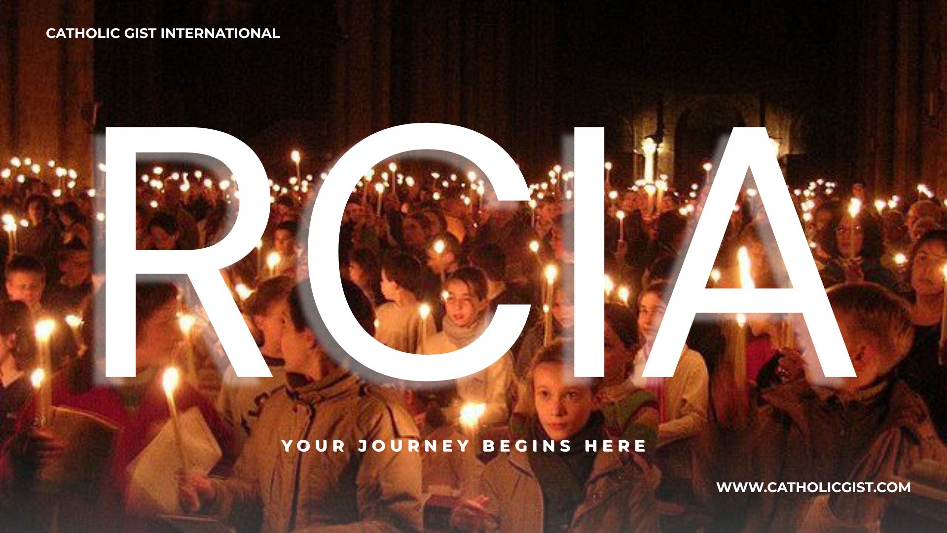 RCIA candidates holding candles during the Easter Vigil liturgy at a Catholic church, with large text overlay reading "RCIA: Your Journey Begins Here" and Catholic Gist International branding.