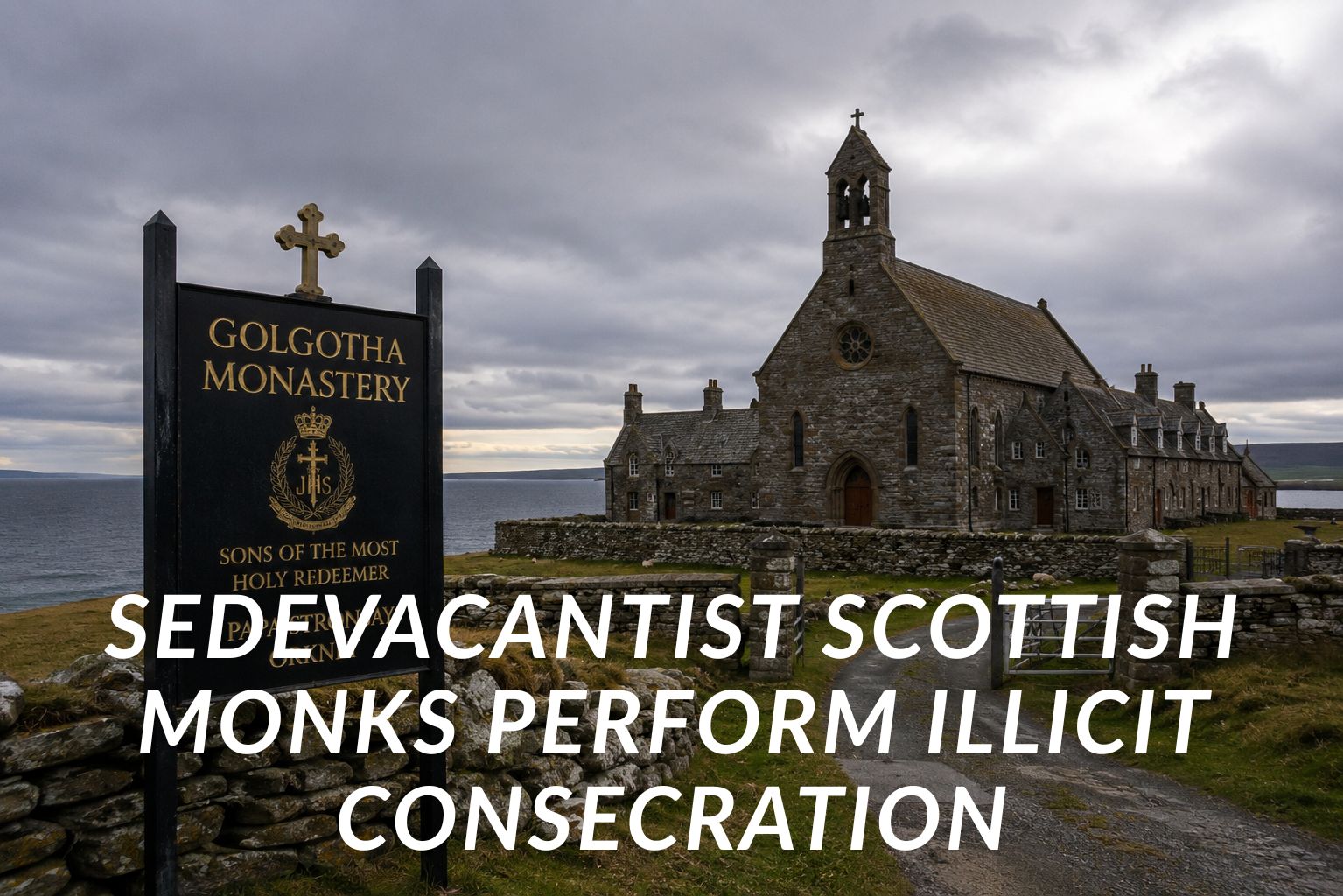 Sedevacantist Scottish monks monastery on Papa Stronsay island in Orkney